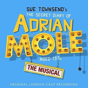 Various Artists - Sue Townsend's The Secret Diary Of Adrian Mole Aged 13 3/4 - The Musical (Original London Cast Recording)