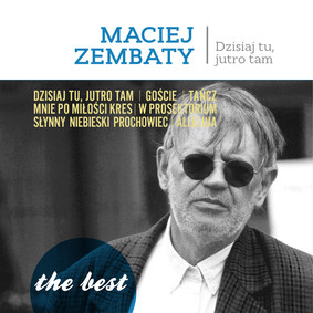 Maciej Zembaty - Dzisiaj tu, jutro tam