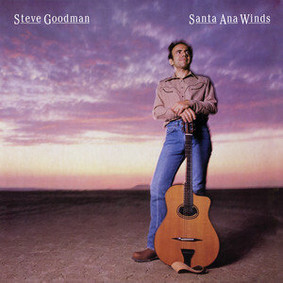 Steve Goodman - Santa Ana Winds