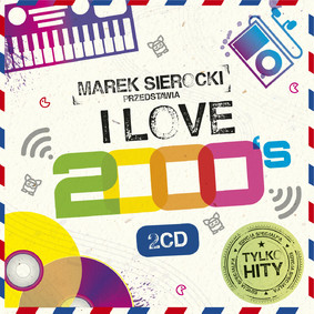 Various Artists - Marek Sierocki Przedstawia: I Love 2000's