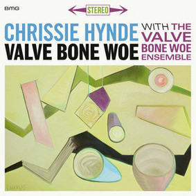 Chrissie Hynde, The Valve Bone Woe Ensemble - Valve Bone Woe