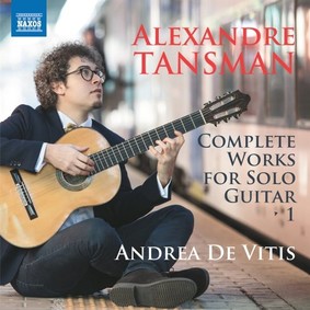 Andrea De Vitis - Tansman: Complete Works For Solo Guitar. Volume 1