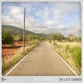 R+ - The Last Summer