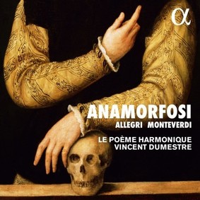 Le Poème Harmonique - Anamorfosi: Allegri, Monteverdi