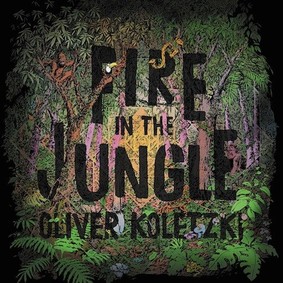 Oliver Koletzki - Fire In The Jungle