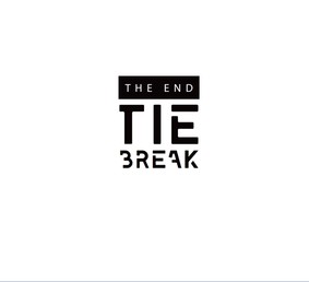 Tie Break - The End