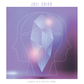 Joel Grind - Echoes In A Crystal Tomb