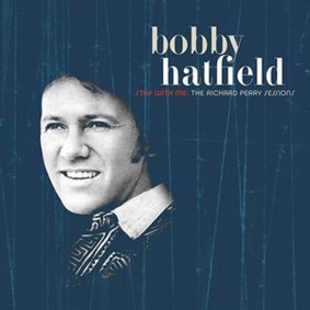 Bobby Hatfield - Stay With Me: The Richard Perry Sessions