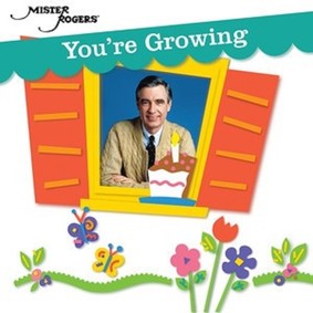 Fred Rogers - You're Growing