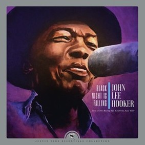 John Lee Hooker - Black Night is Falling Live at The Rising Sun Celebrity Jazz Club (Collector's Edition)