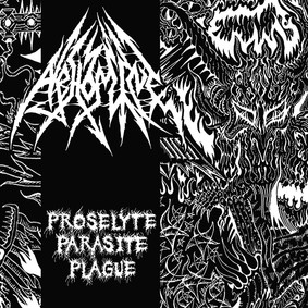 Abhomine - Proselyte Parasite Plague
