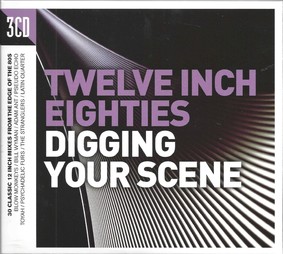 Various Artists - Twelve Inch Eighties: Digging Your Scene