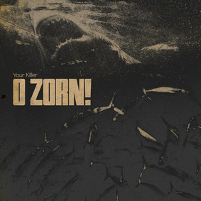 O Zorn! - Your Killer