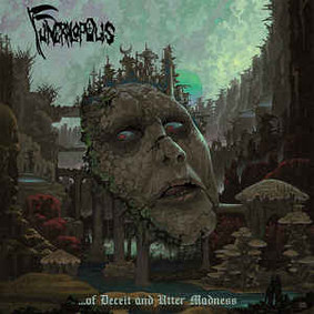 Funeralopolis - ...Of Deceit And Utter Madness