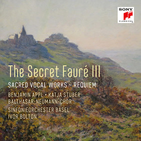 Sinfonieorchester Basel, Ivor Bolton, Benjamin Appl - The Secret Fauré 3: Sacred Vocal Works