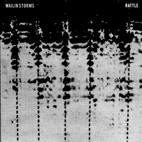 Wailin Storms - Rattle