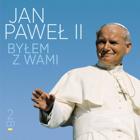Various Artists - Jan Paweł II. Byłem z Wami