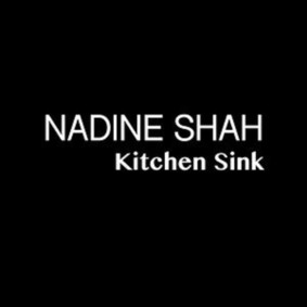 Nadine Shah - Kitchen Sink