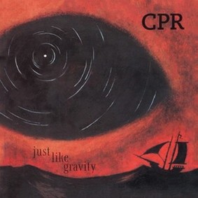 CPR - Just Like Gravity [Reedycja]