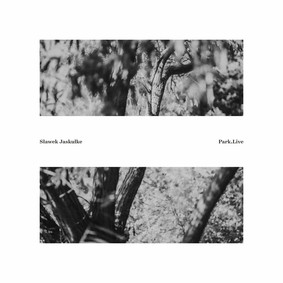 Sławek Jaskułke - Park.Live, Nature Concrete Music. Volume 1