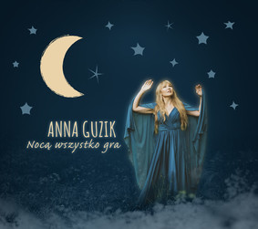 Anna Guzik - Nocą wszystko gra