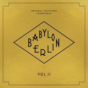 Various Artists - Babylon Berlin. Volume II (Original Television Soundtrack)
