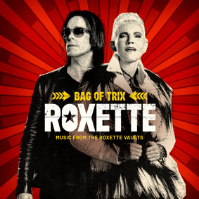 Roxette - Bag Of Trix - Music From The Roxette Vaults
