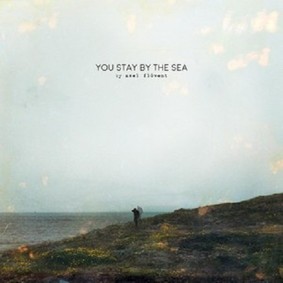 Axel Flóvent - You Stay By The Sea