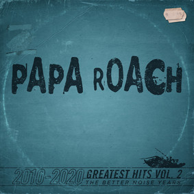 Papa Roach - Greatest Hits. Volume 2 (The Better Noise Years)