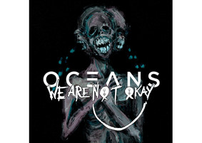 Oceans - We Are Nøt Okay [EP]