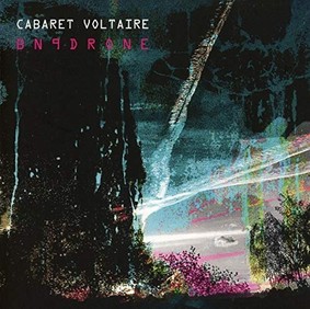 Cabaret Voltaire - BN9Drone