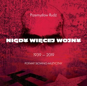 Przemysław Rudź - Nigdy więcej wojny