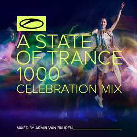 Armin van Buuren - A State Of Trance 1000 (Celebration Mix)