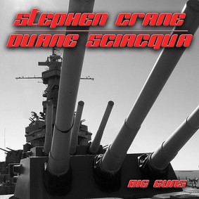 Duane Sciacqua, Stephen Crane - Big Guns