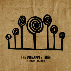 The Pineapple Thief - The Nothing But The Truth