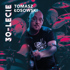 Tomasz Łosowski - Tomasz Łosowski: 30-lecie