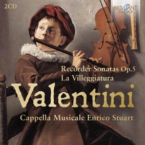 Cappella Musicale Enrico Stuart - Valentini: Recorder Sonatas Op.5, La Villeggiatura