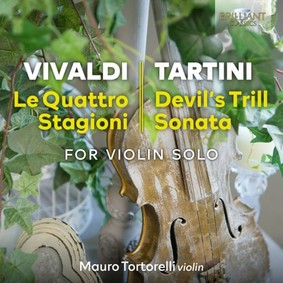 Mauro Tortorelli - Vivaldi Le Quattro Stagioni; Tartini Devil's Trill Sonata for Violin Solo