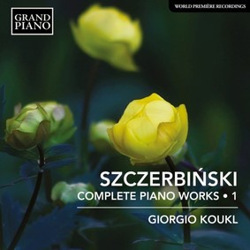 Giorgio Koukl - Szczerbiński Piano Works Vol. 1