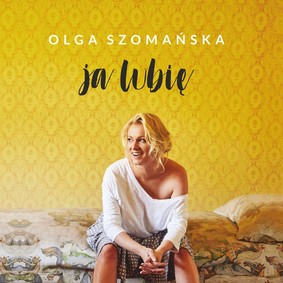 Olga Szomańska - Ja lubię