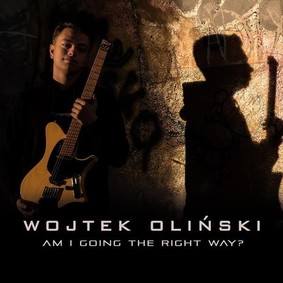 Wojtek Oliński - Am I Going The Right