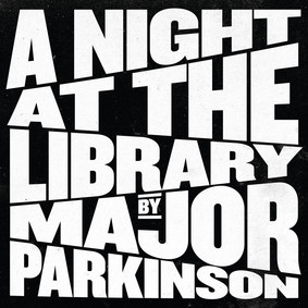 Major Parkinson - A Night At The Library [Live]