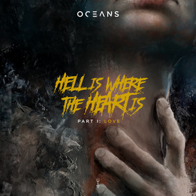 Oceans - Hell Is Where The Heart Is Vol. I: Love And Her Embrace [EP]