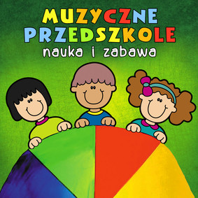 Various Artists - Muzyczne Przedszkole. Nauka i Zabawa
