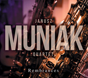 Janusz Muniak Quintet - Rembrances