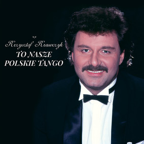Krzysztof Krawczyk - To nasze polskie tango