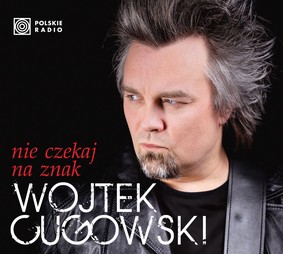 Wojciech Cugowski - Nie czekaj na znak