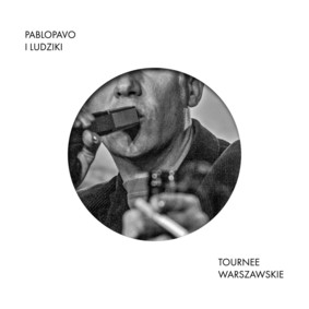 Pablopavo, Ludziki - Tournee Warszawskie