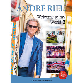 André Rieu - Welcome To My World 3