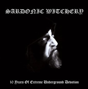 Sardonic Witchery - 10 Years Of Extreme Underground Devotion